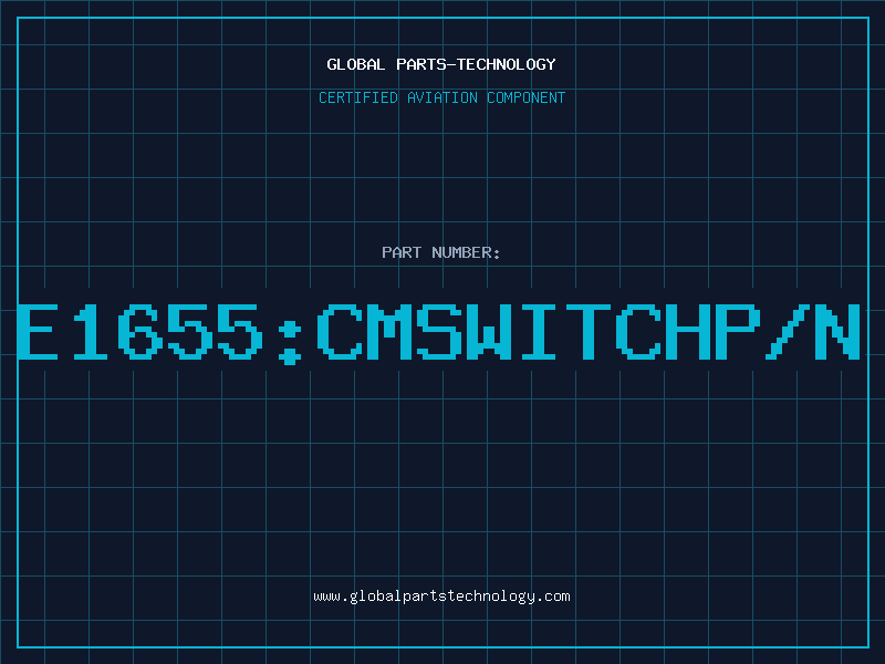 Aviation Part E1655:CMSWITCHP/N