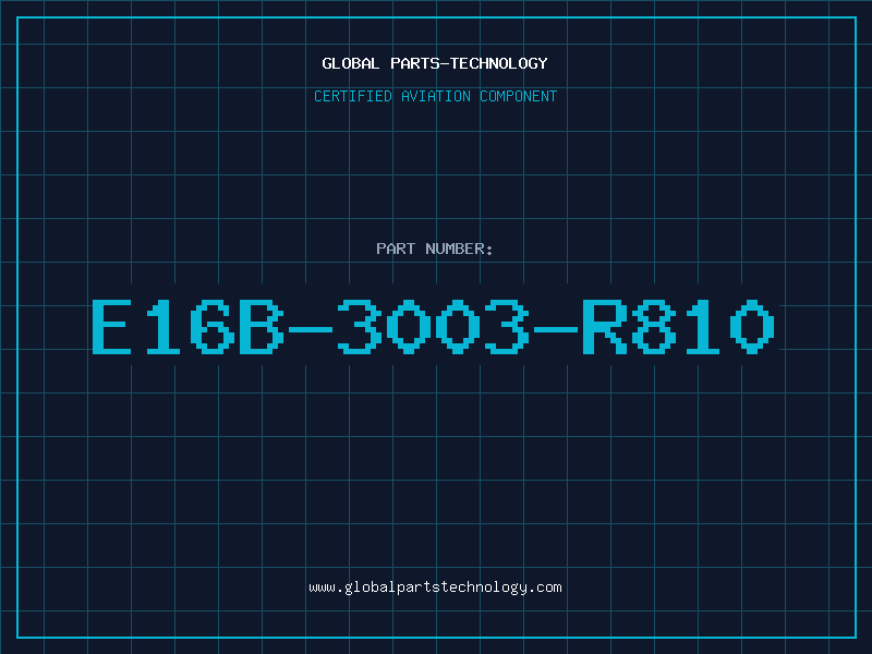 Aviation Part E16B-3003-R810