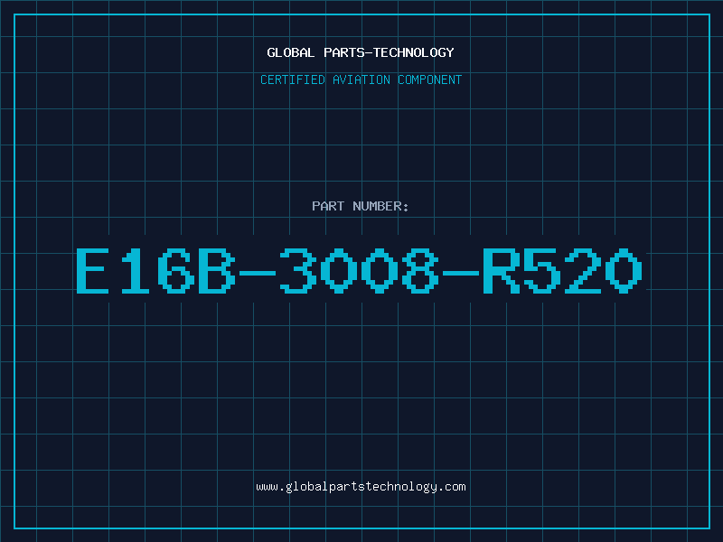 Aviation Part E16B-3008-R520