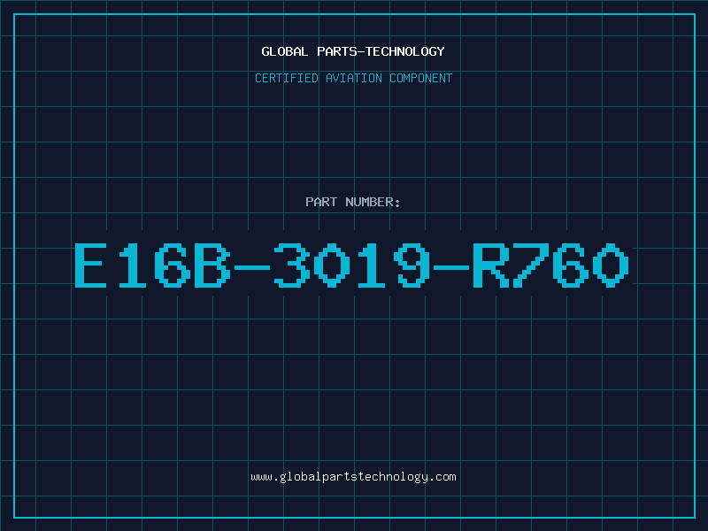 Aviation Part E16B-3019-R760