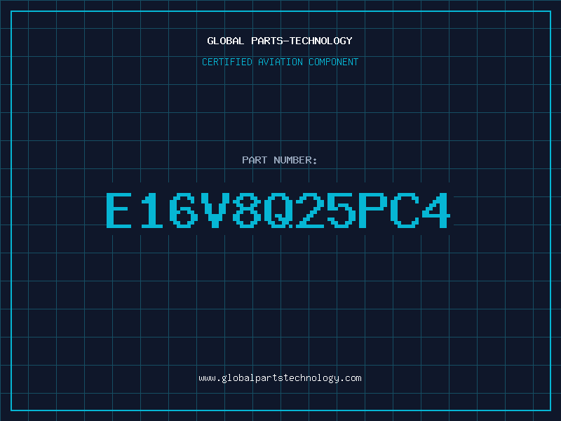 Aviation Part E16V8Q25PC4