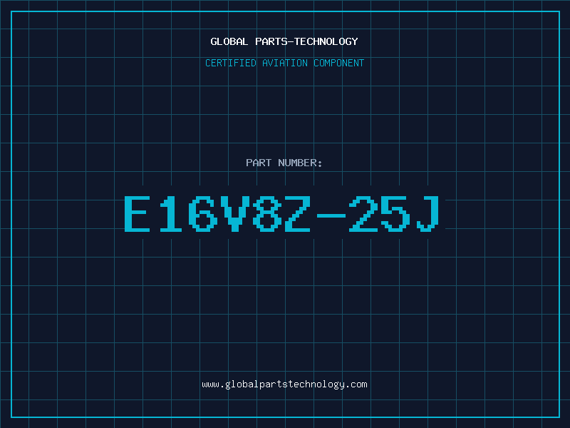 Aviation Part E16V8Z-25J