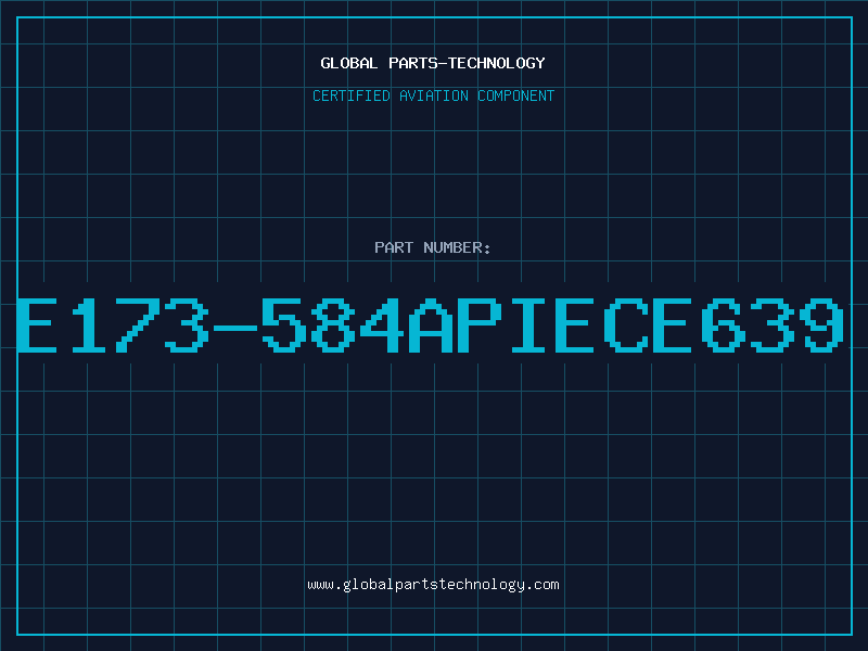 Aviation Part E173-584APIECE639