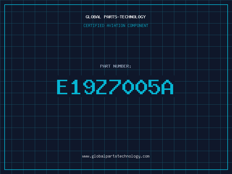 Aviation Part E19Z7005A