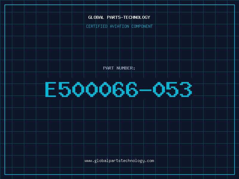 Aviation Part E500066-053