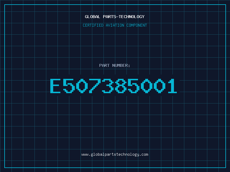 Aviation Part E507385001