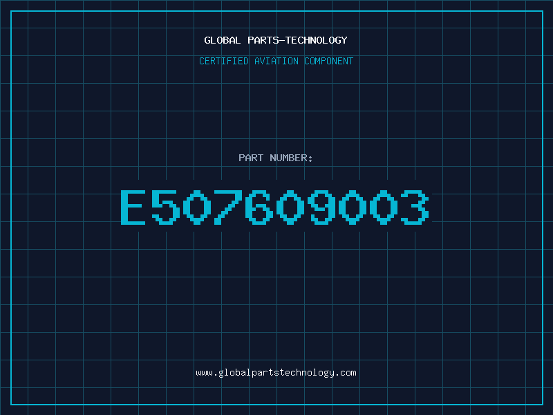 Aviation Part E507609003