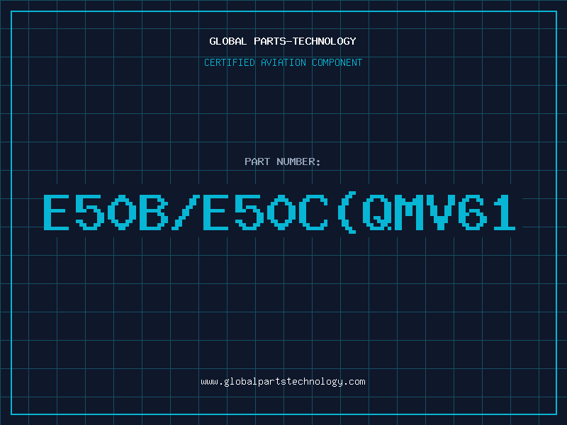 Aviation Part E50B/E50C(QMV61