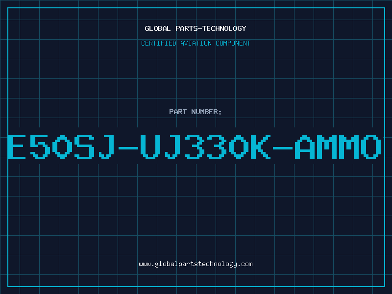 Aviation Part E50SJ-UJ330K-AMMO