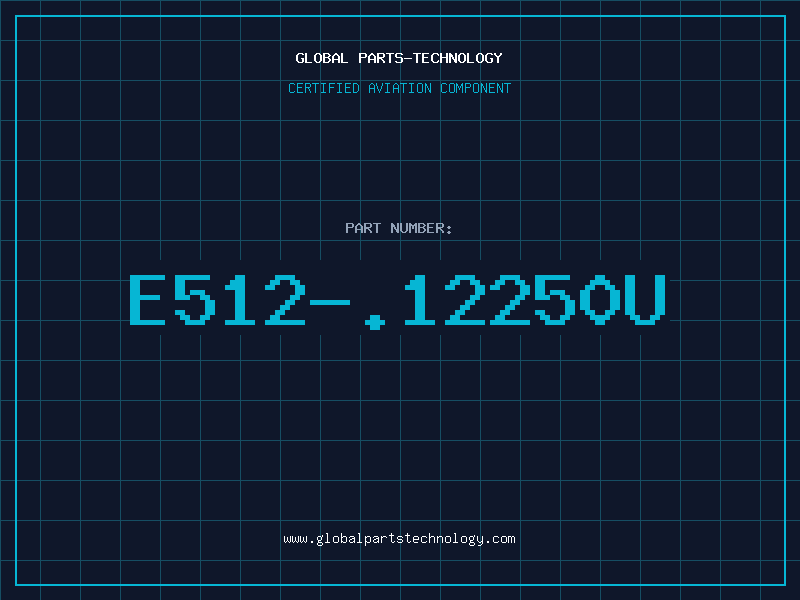 Aviation Part E512-.12250U