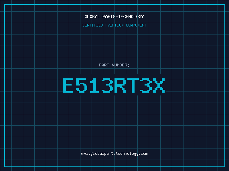 Aviation Part E513RT3X