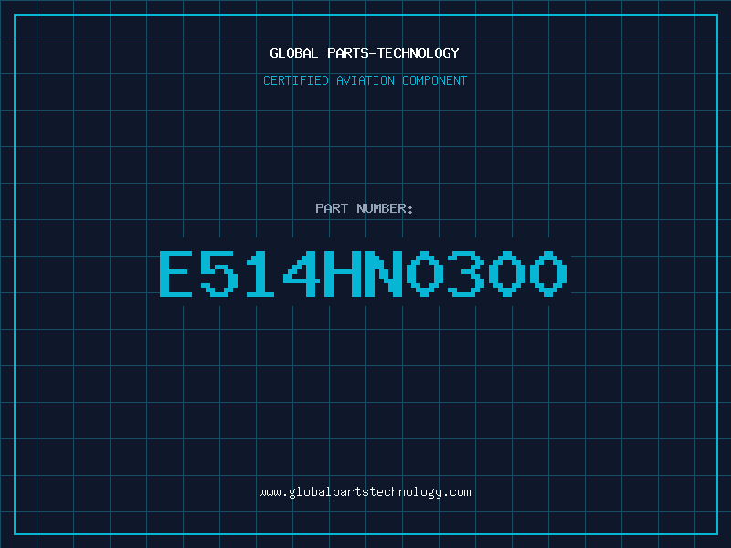Aviation Part E514HN0300