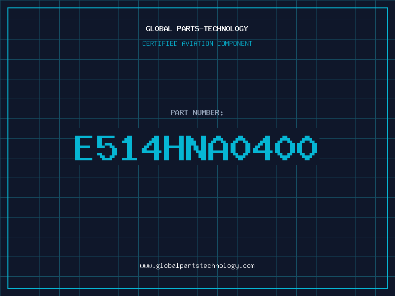 Aviation Part E514HNA0400