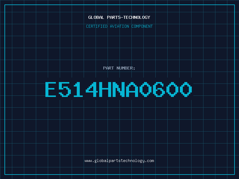 Aviation Part E514HNA0600
