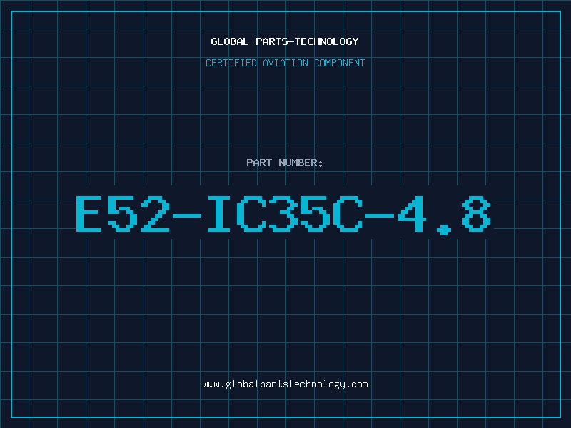Aviation Part E52-IC35C-4.8