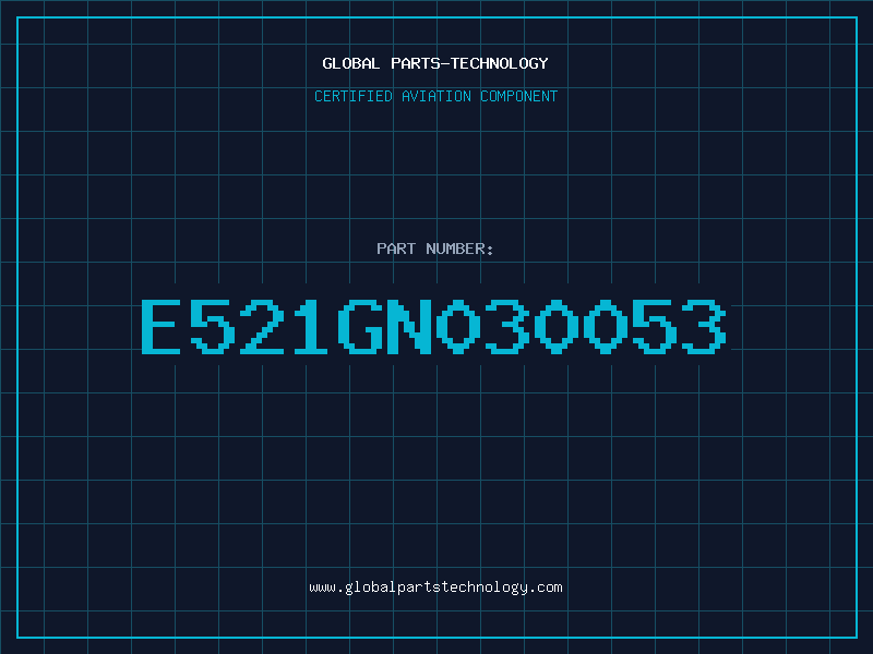 Aviation Part E521GN030053