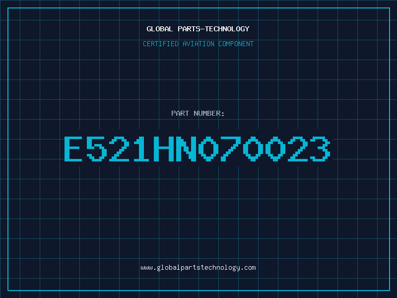 Aviation Part E521HN070023
