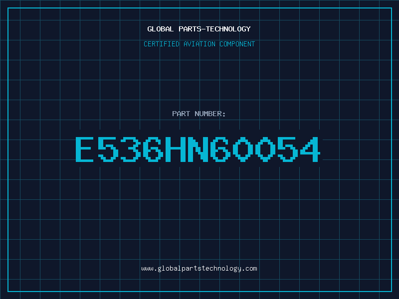 Aviation Part E536HN60054