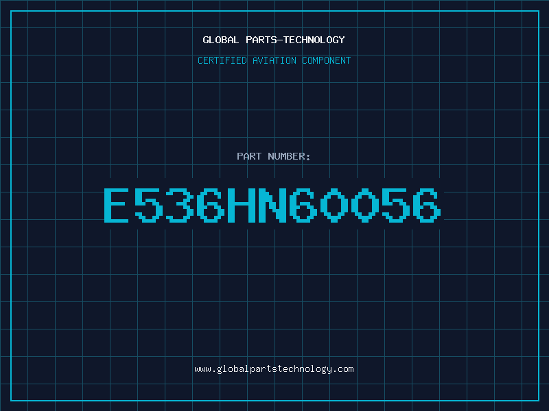 Aviation Part E536HN60056