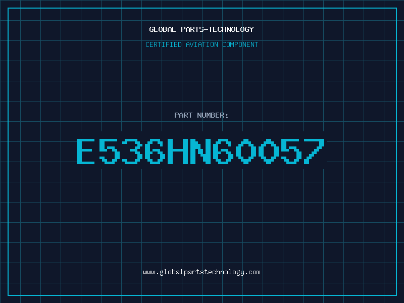 Aviation Part E536HN60057