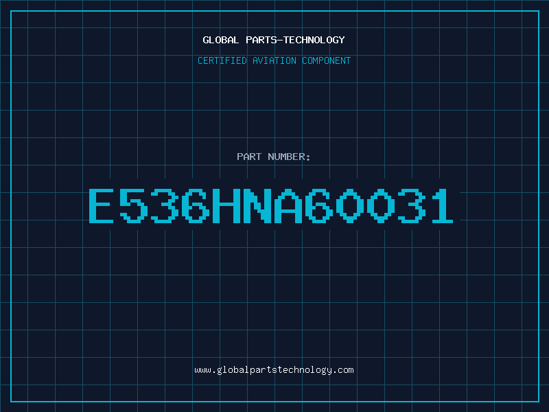 Aviation Part E536HNA60031