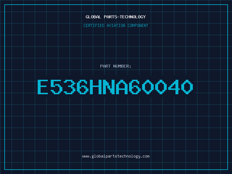 Aviation Part E536HNA60040
