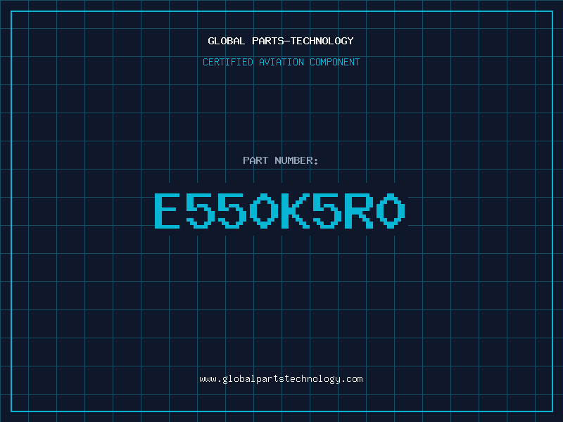Aviation Part E550K5R0