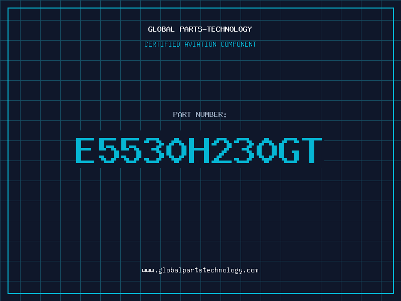 Aviation Part E5530H230GT