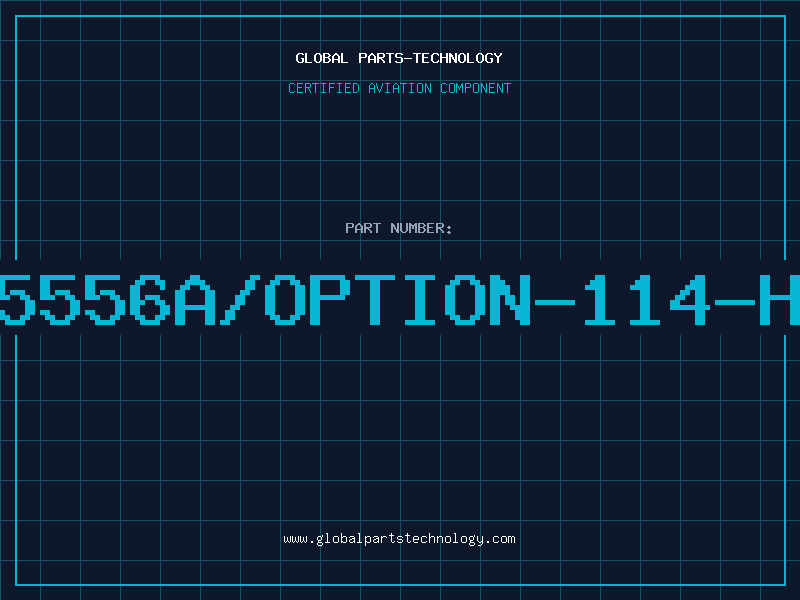 Aviation Part E5556A/OPTION-114-HP