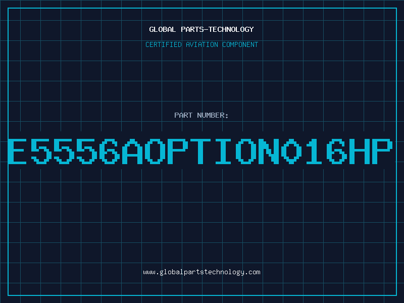Aviation Part E5556AOPTION016HP