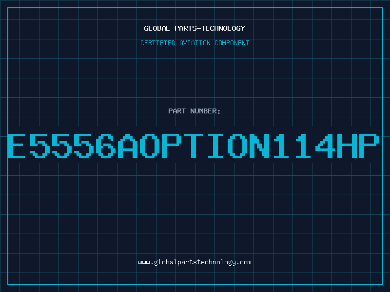 Aviation Part E5556AOPTION114HP