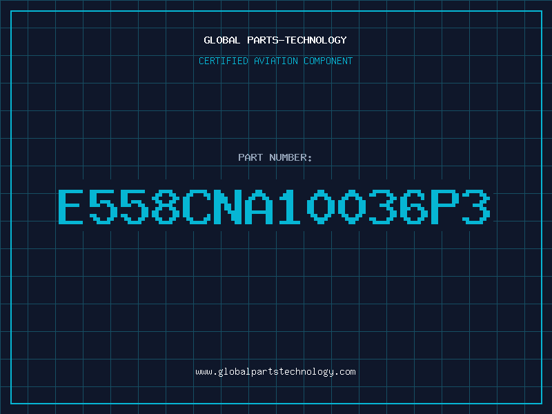 Aviation Part E558CNA10036P3