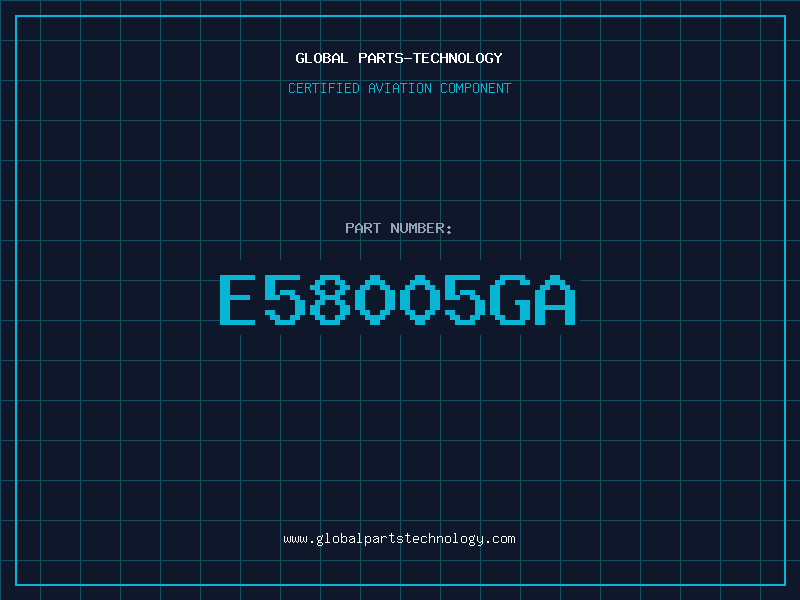Aviation Part E58005GA