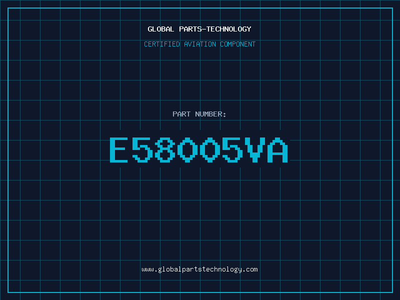 Aviation Part E58005VA