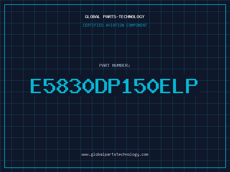 Aviation Part E5830DP150ELP