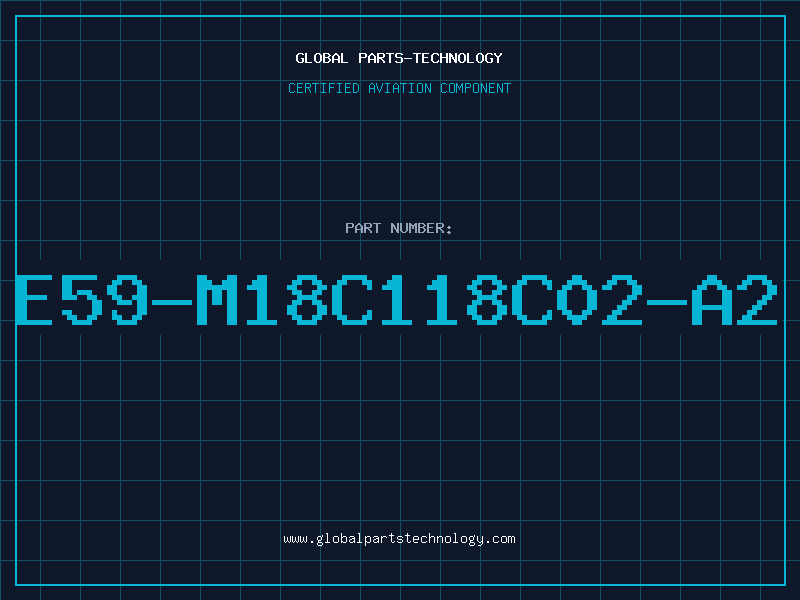 Aviation Part E59-M18C118C02-A2