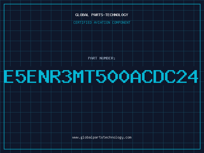 Aviation Part E5ENR3MT500ACDC24