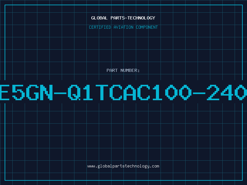 Aviation Part E5GN-Q1TCAC100-240