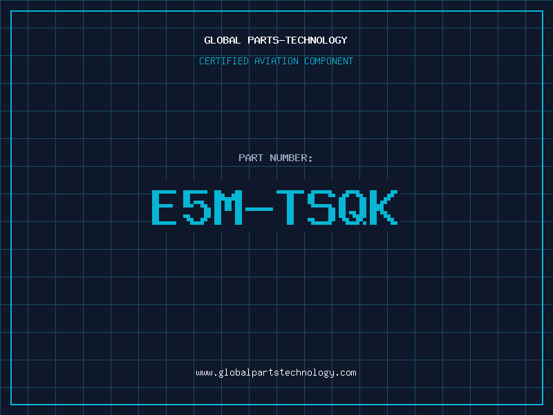 Aviation Part E5M-TSQK