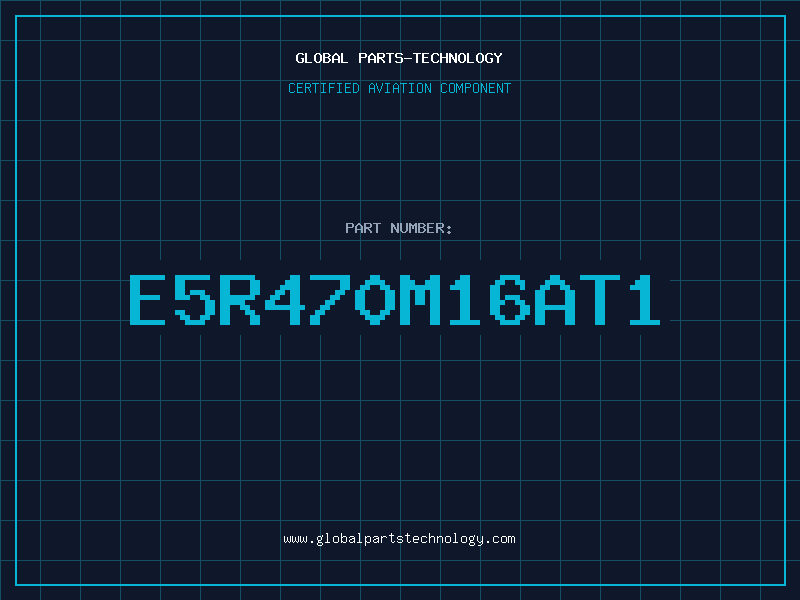 Aviation Part E5R470M16AT1