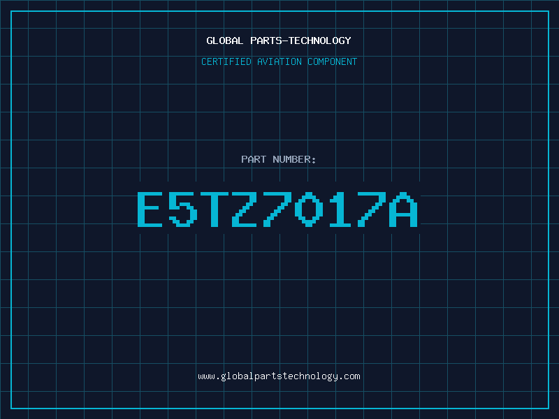 Aviation Part E5TZ7017A