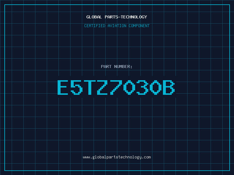 Aviation Part E5TZ7030B