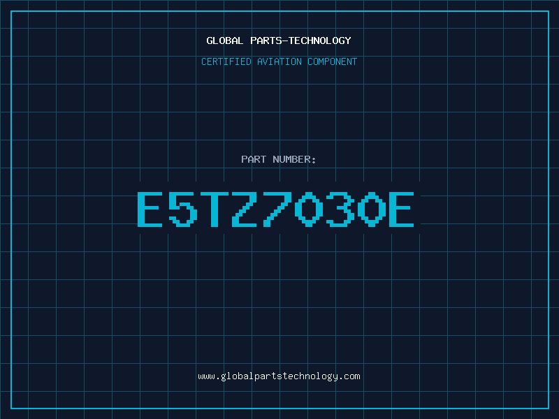 Aviation Part E5TZ7030E