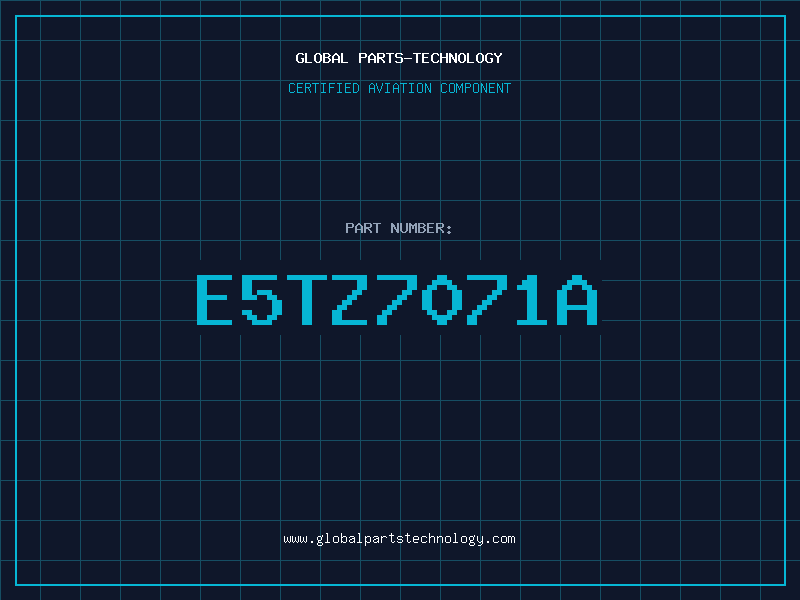 Aviation Part E5TZ7071A