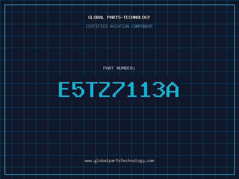 Aviation Part E5TZ7113A