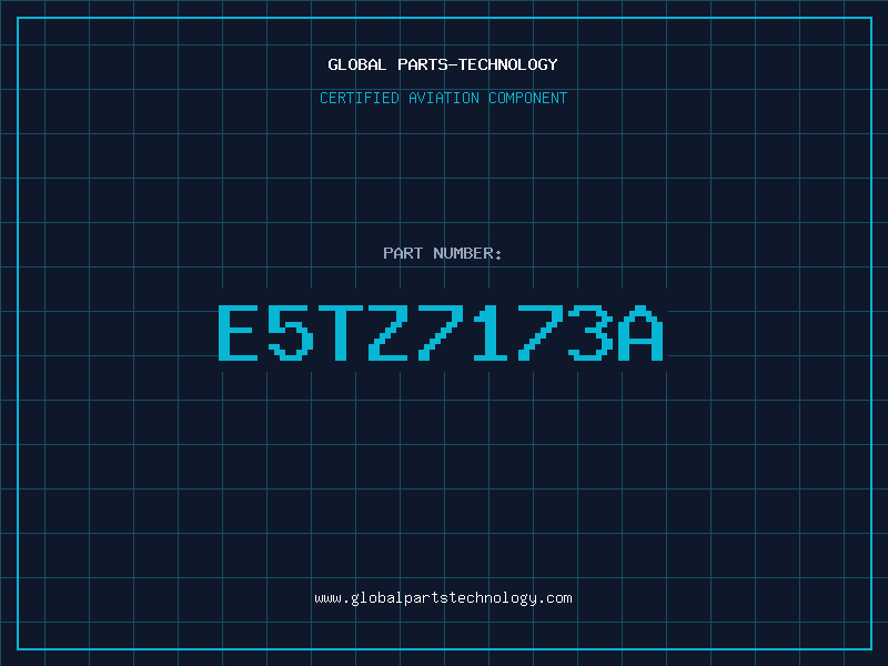 Aviation Part E5TZ7173A
