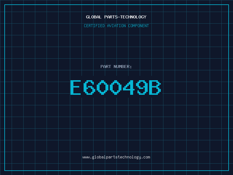 Aviation Part E60049B
