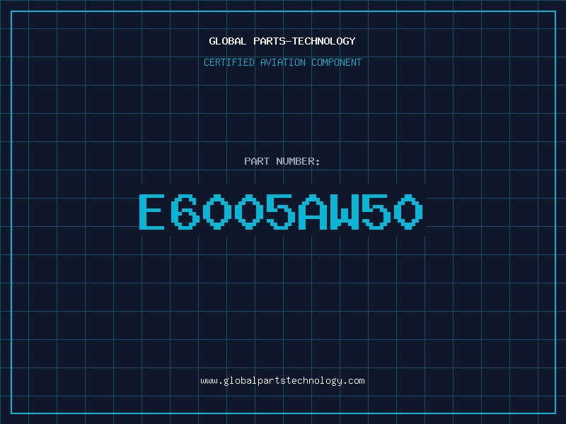 Aviation Part E6005AW50