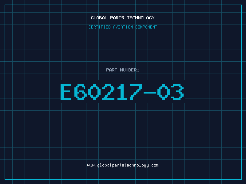 Aviation Part E60217-03