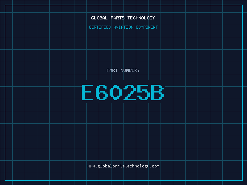 Aviation Part E6025B